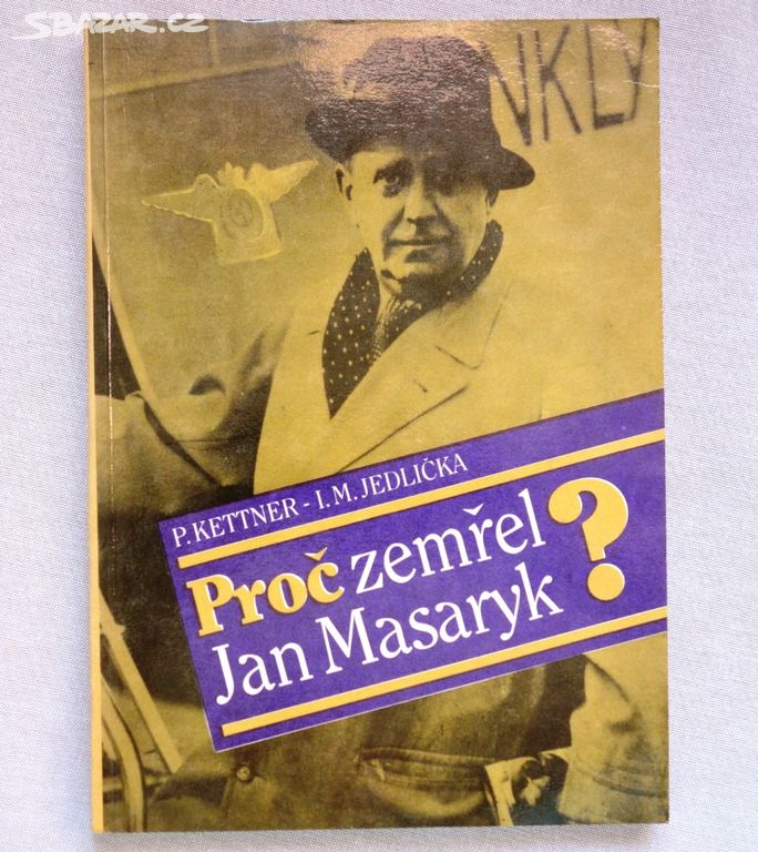 Proč zemřel Jan Masaryk - Petr Kettner,