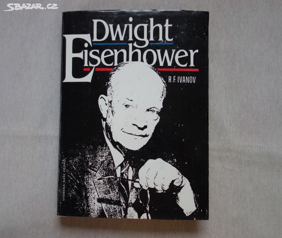 Dwight Eisenhower - Robert Fjodorovič Ivanov.