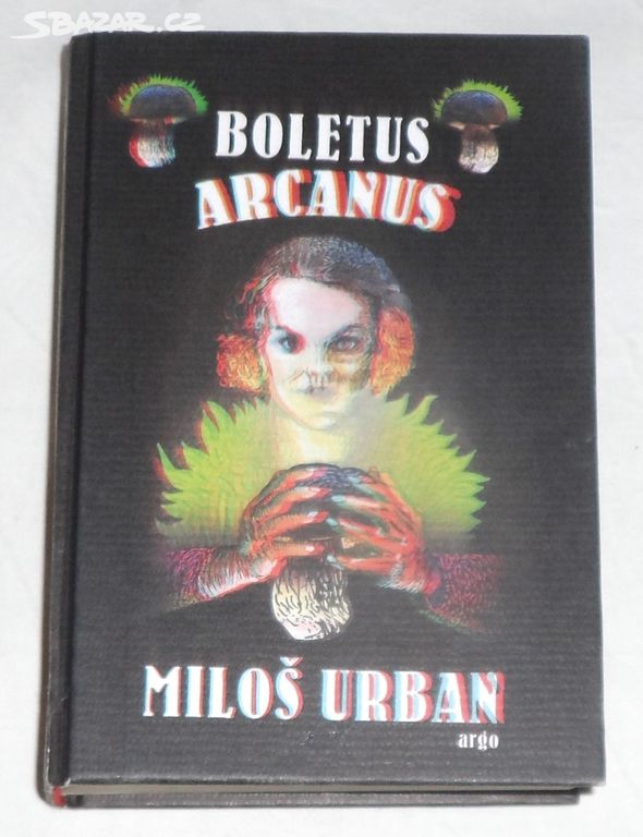 Miloš Urban: BOLETUS arcanus, sci-fi román, 2011