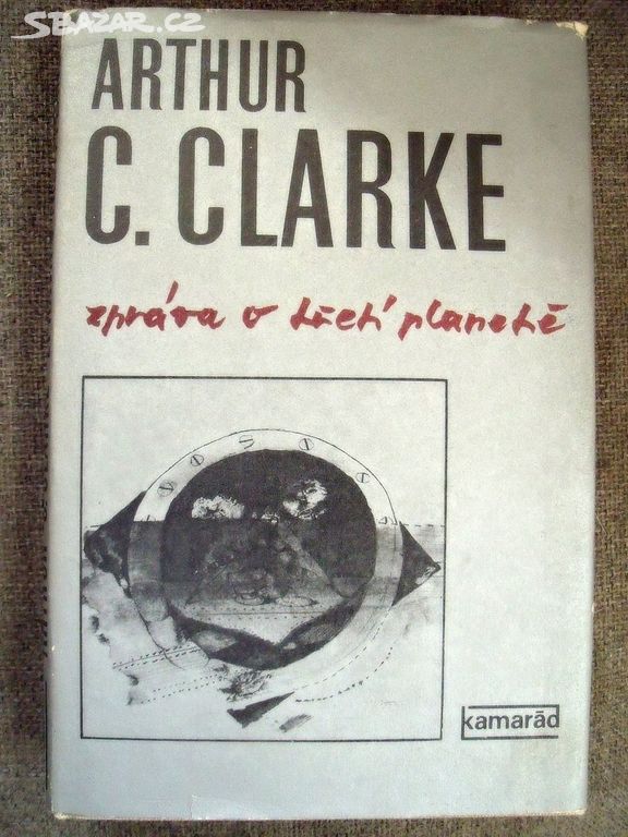 A.C.Clarke: Zpráva o třetí planetě