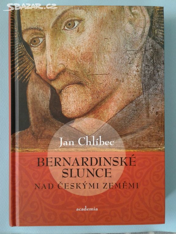 BERNARDINSKÉ SLUNCE NAD ČESKÝMI ZEMĚMI-Jan Chlíbec