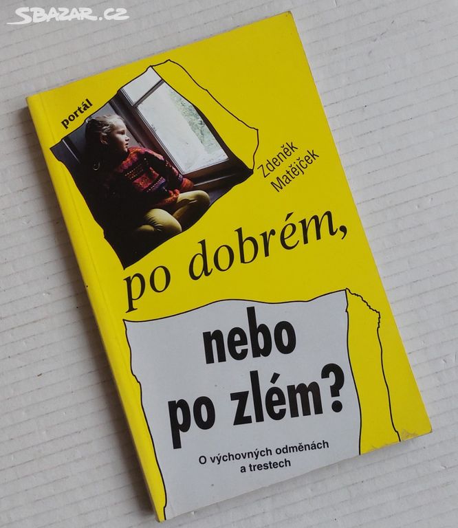 PO DOBRÉM, NEBO PO ZLÉM! Zdeněk Matějček-příručka