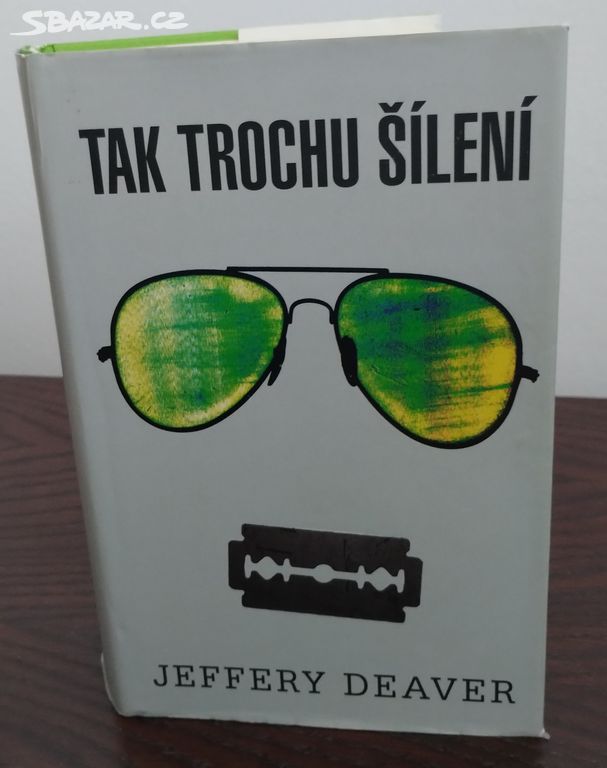 Jeffery Deaver - Tak trochu šílení