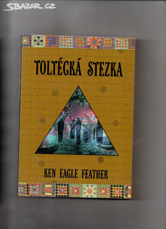 Toltécká stezka-Ken Eagle Feather