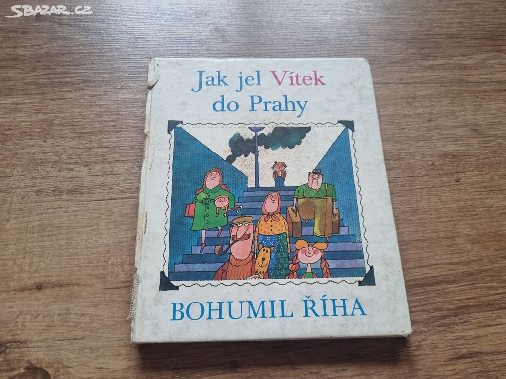 Jak jel Vítek do Prahy - Bohumil Říha