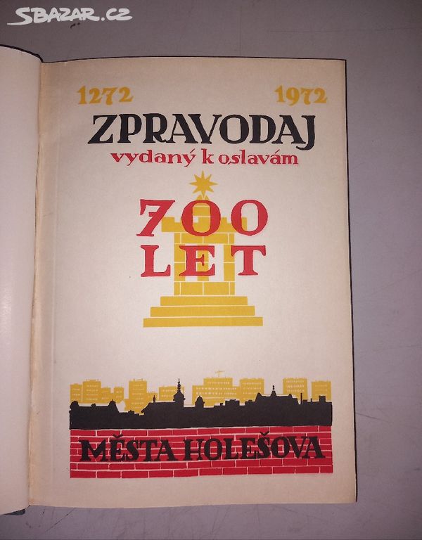 ZPRAVODAJ VYDANÝ K OSLAVÁM 700 LET M. HOLEŠOVA