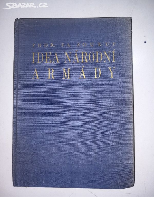 F. A. Soukup IDEA NÁRODNÍ ARMÁDY (1937)