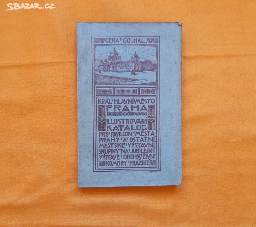 Starožitný Katalog král.hlavní město Praha, 1908
