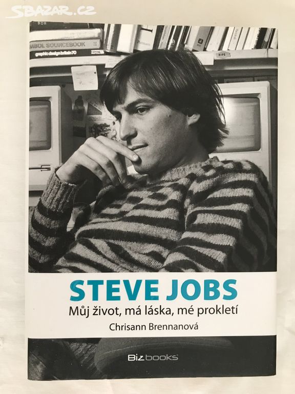 Steve Jobs Můj život, má láska, mé prokletí.