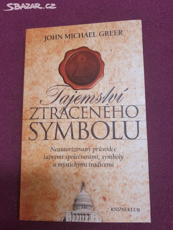 John Michael Greer -Tajemství ztraceného symbolu