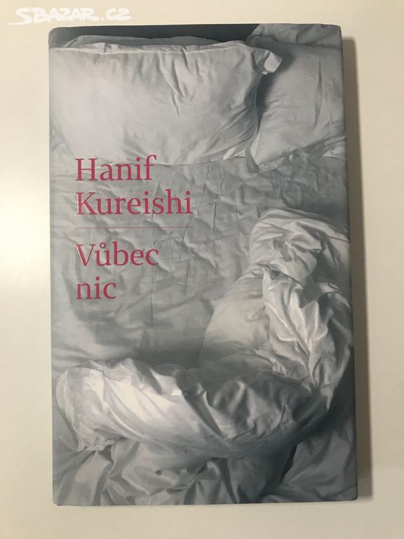 Vůbec nic - Hanif Kureishi