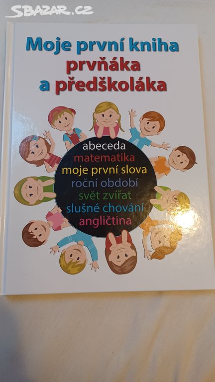 Moje první kniha prvˇňáka a předškoláka