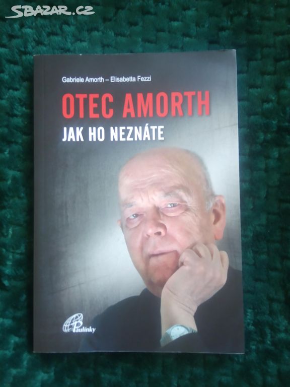 Gabriele AMORTH: OTEC AMORTH JAK HO NEZNÁTE