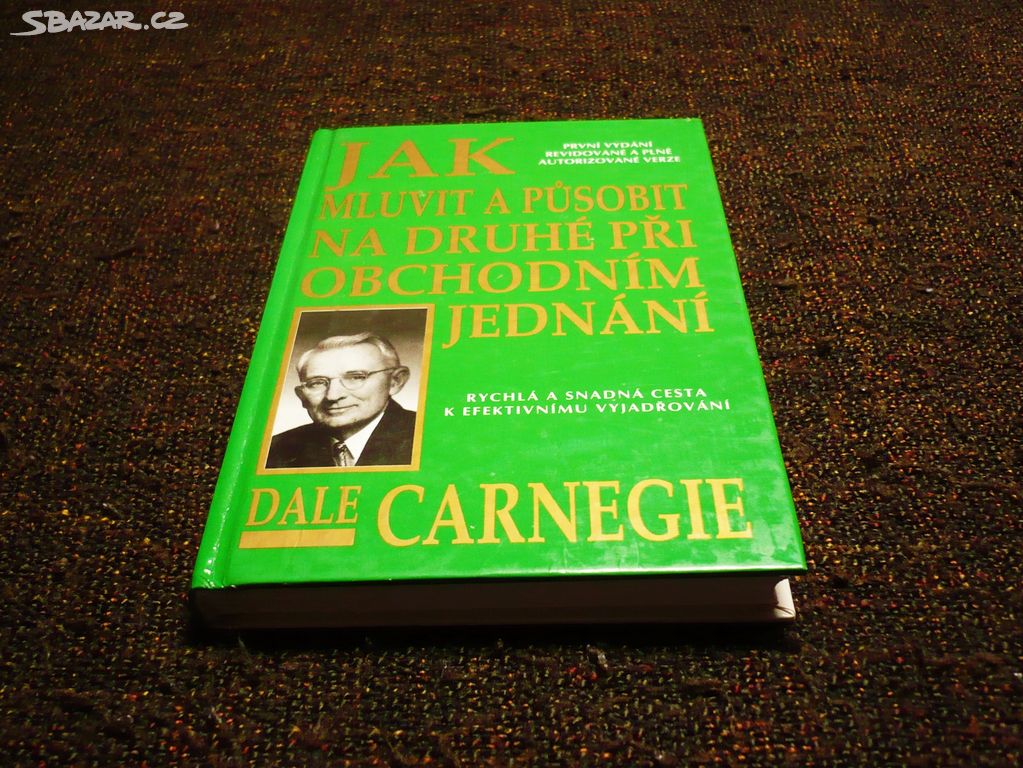 Dale Carnegie - Jak mluvit a působit na druhé