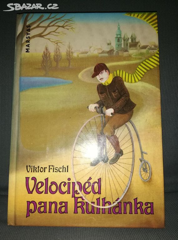 Fischl V.: Velocipéd pana Kulhánka