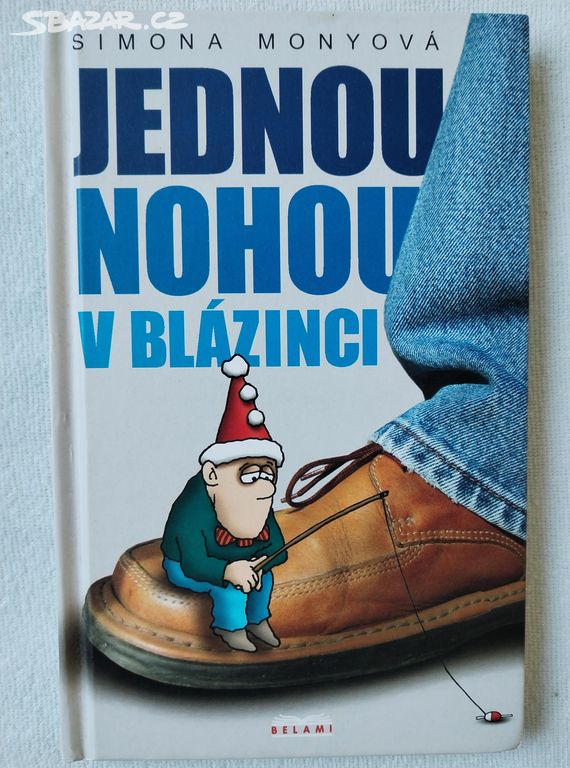 Jednou nohou v blázinci Simona Monyová