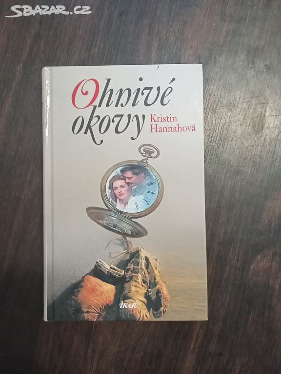 Ohnivé okovy - Kristin Hannahová (313)