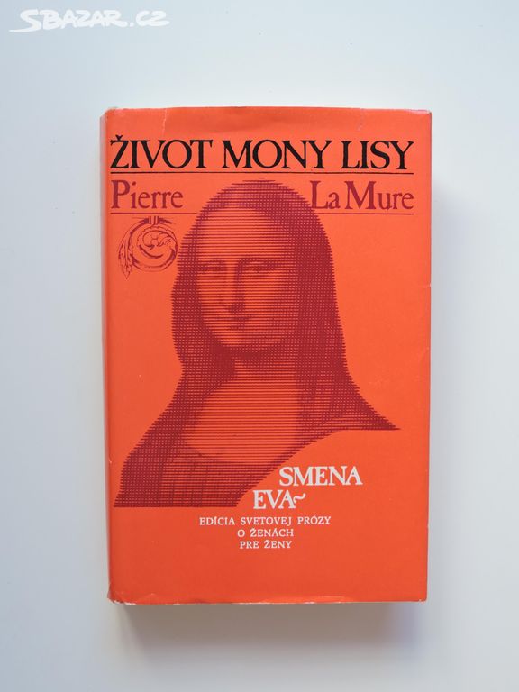 Pierre La Mure - Život Mony Lisy