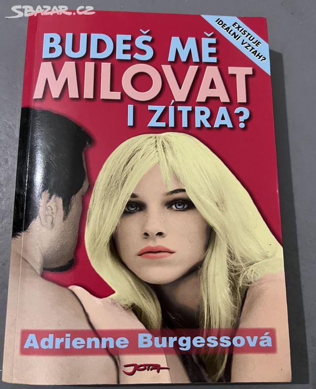 Budeš mě milovat i zítra?