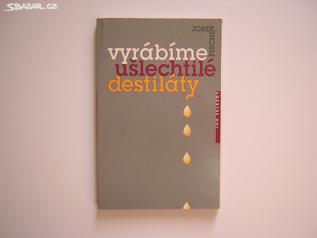 DESTILÁTY - VYRÁBÍME UŠLECHTILÉ DESTILÁTY