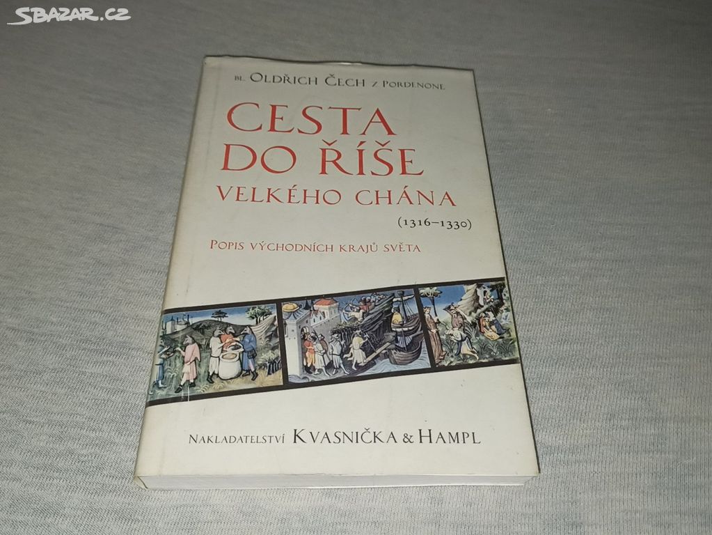 CESTA DO ŘÍŠE VELKÉHO CHÁNA (1316-1330)