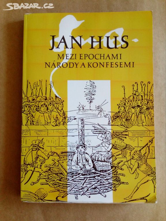 Jan Hus - mezi epochami národy a konfesemi