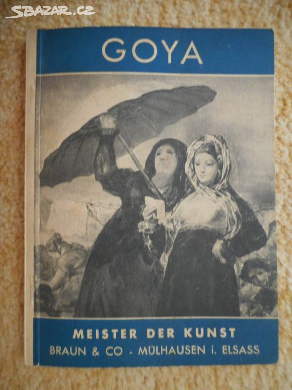 Goya - Meister der Kunst (asi rok 1928)