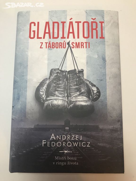 Gladiátoři z táborů smrti - Andrzej Fedorowicz