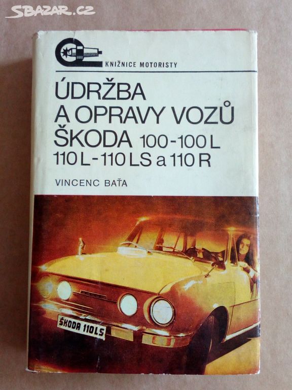Baťa- Údržba a opravy vozů Škoda 100, 100 L, 110 L