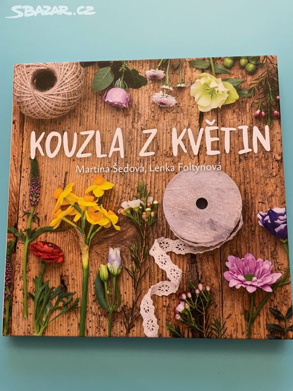 Kniha Kouzla z květin, M. Šedová a L. Foltýnová