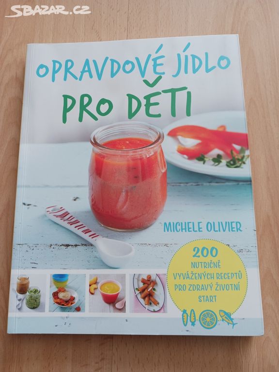 Kniha - Opravdové jídlo pro děti - Michele Olivier