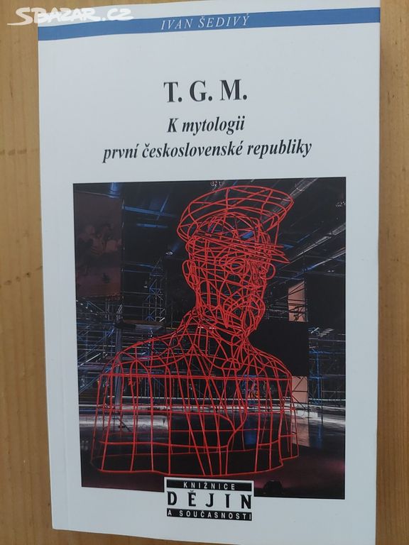 T.GM. K mytologii první československé republiky