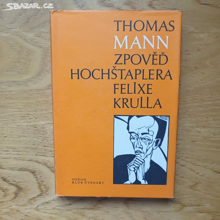 Thomas Mann - Zpověď hochštaplera Felixe Krulla