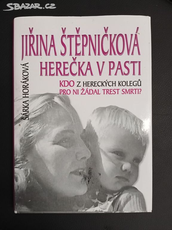Jiřina Štěpničková Herečka v pasti, 2005,  (327)