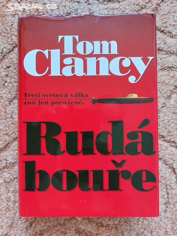 Rudá bouře - Tom Clancy  ISBN 80-7257-448-5 (váz.)