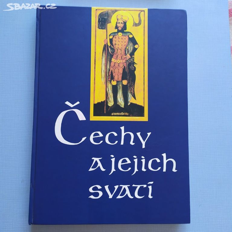 Čechy a jejich svatí - autor Petr Piťha