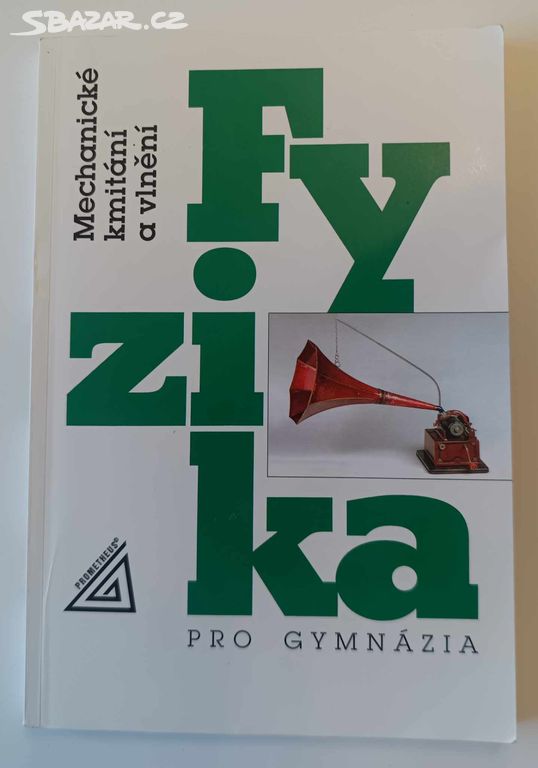 Fyzika pro gymnázia - Mechanika kmitání a vlnění