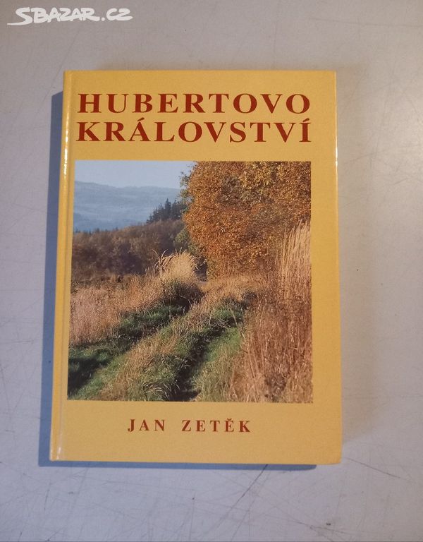 Jan Zetěk HUBERTOVO KRÁLOVSTVÍ (1999)