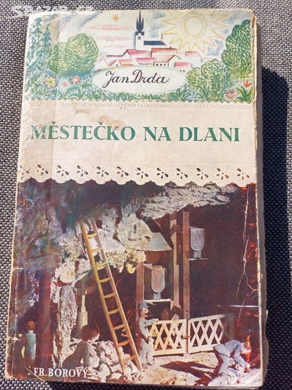 román Městečko na dlani - J. Drda - r. vydání 1940