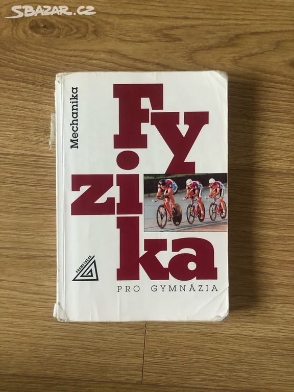 Fyzika pro gymnázia Mechanika učebnice