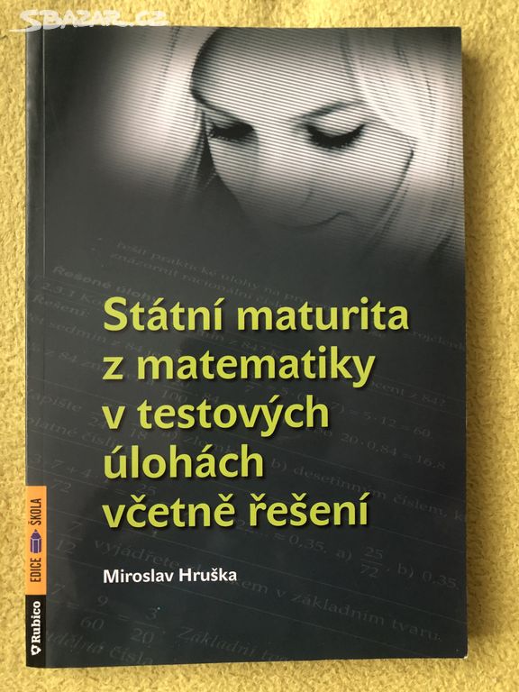 Státní maturita z matematiky v úlohách vč. řešení