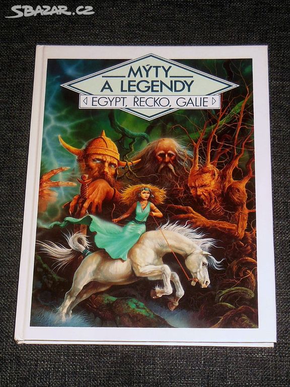 Kniha: Mýty a legendy - Egypt, Řecko, Galie