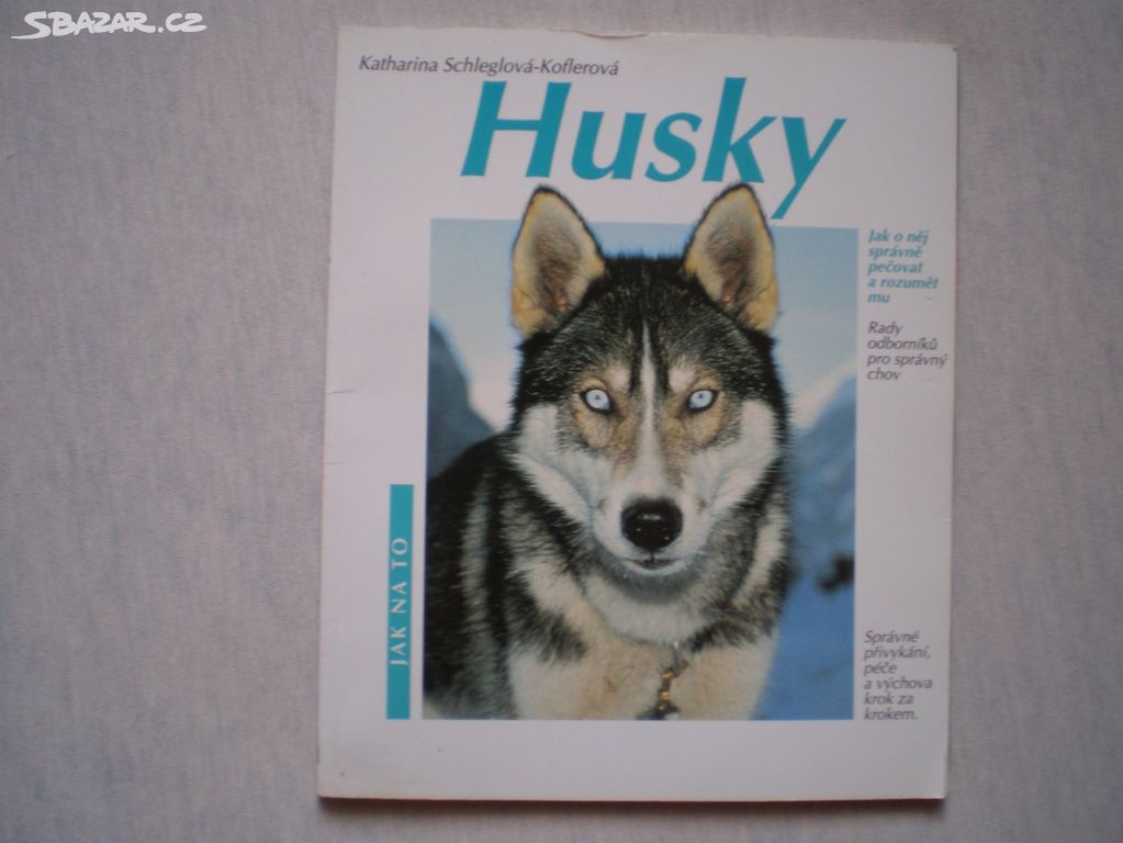 HUSKY: JAK O NĚJ SPRÁVNĚ PEČOVAT - KOFLEROVÁ