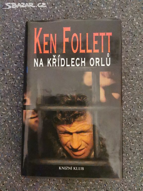 Ken Follett Na křídlech orlů