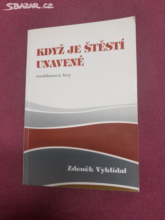 Zdeněk Vyhlídal-KdyžJeŠtěstíUnavené-Rozhlasové hry