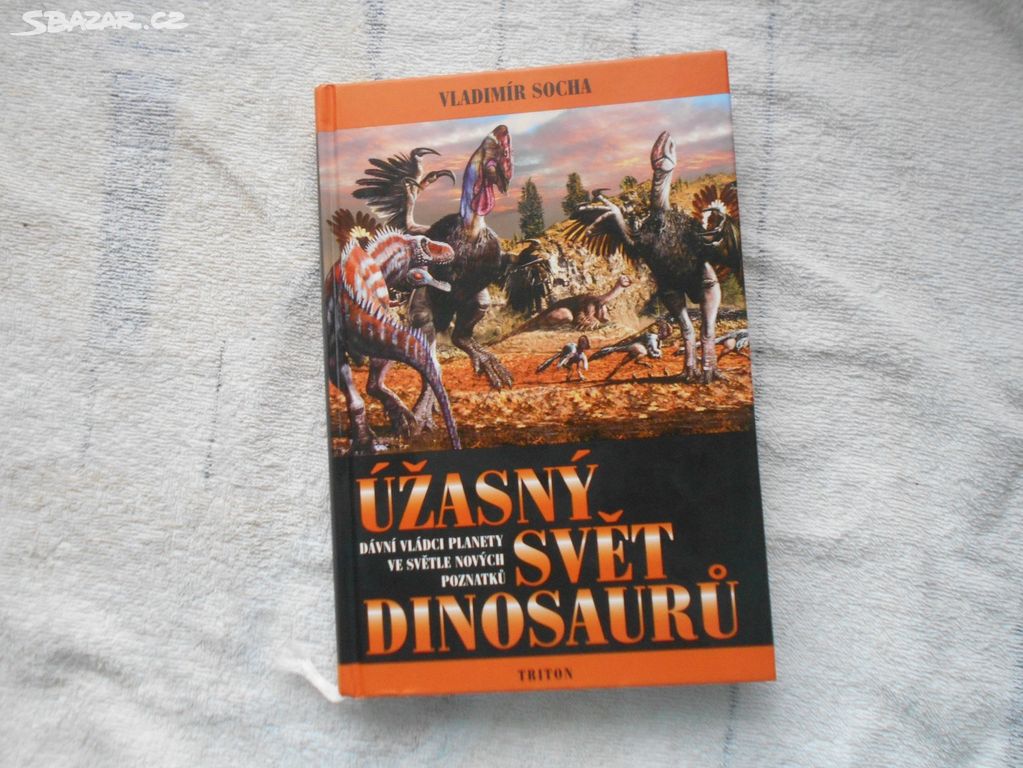 Úžasný svět dinosaurů dávní vládci planety ve