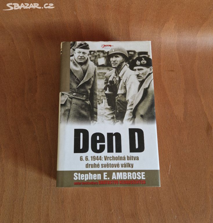 Den D = (D-day) : 6.6.1944 - S. E. Ambrose (2006)