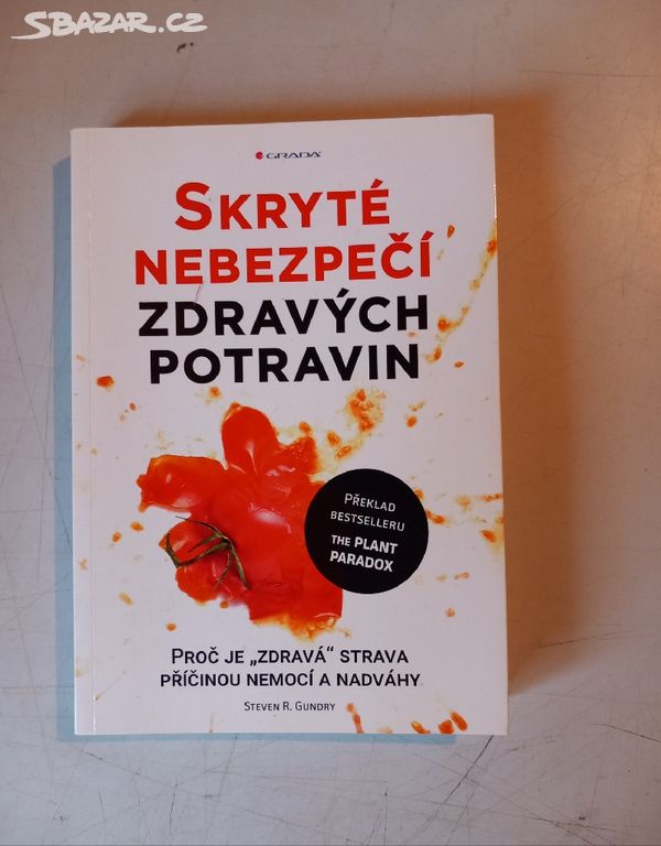 S. N. Gundry SKRYTÉ NEBEZPEČÍ ZDRAVÝCH POTRAVIN