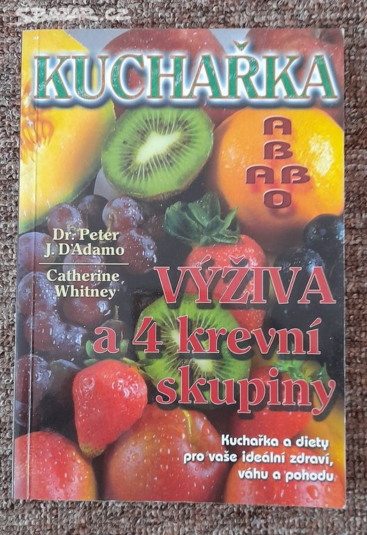 Kuchařka - výživa a 4 krevní skupiny