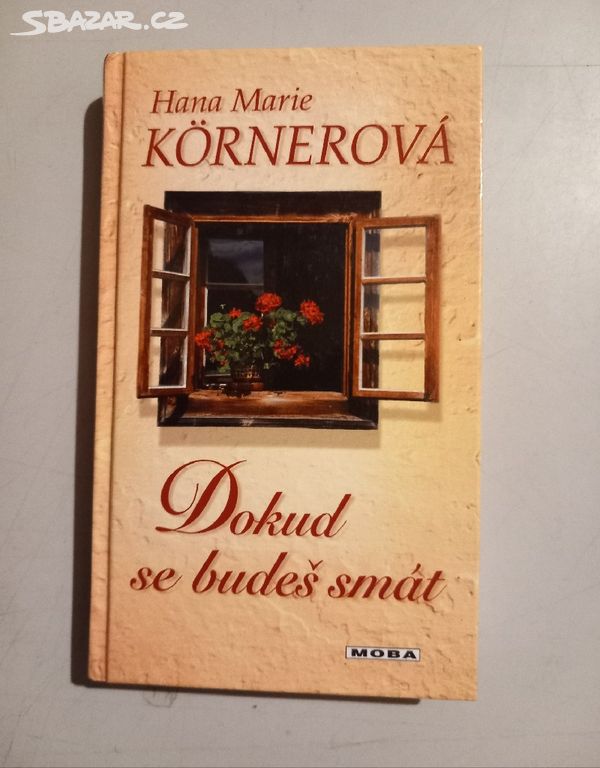 Hana M. Körnerová DOKUD SE BUDEŠ SMÁT (2012)